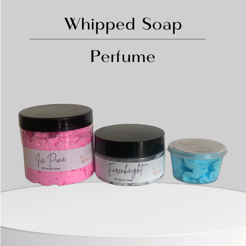 Whipped soaps ( perfume )