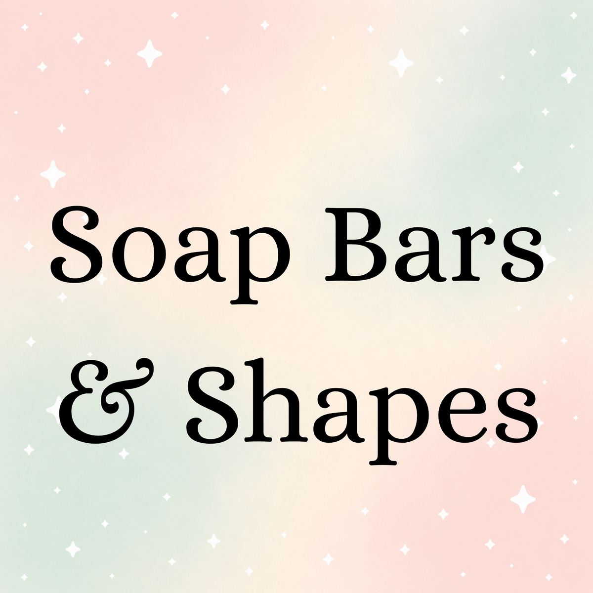 Soap Bars & shapes